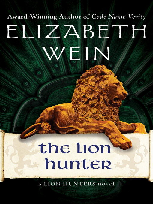 Elizabeth Wein创作的Lion Hunter作品的详细信息 - 可供借阅
